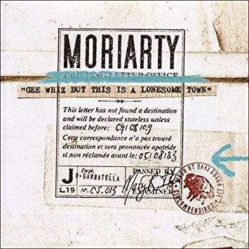 Datei:Moriarty - 2008 - Gee Whiz But This Is A Lonesome Town.jpg