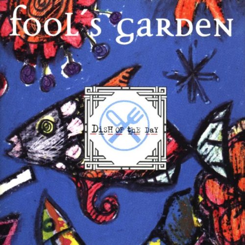 Datei:Fool'S Garden - 1995 - Dish Of The Day.jpg