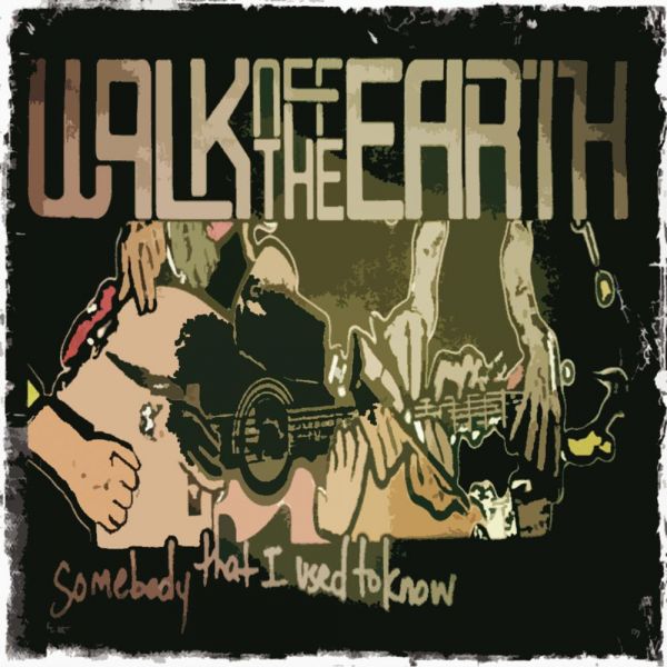 Datei:Walk Off The Earth - 2012 - Somebody That I Used To Know.jpg