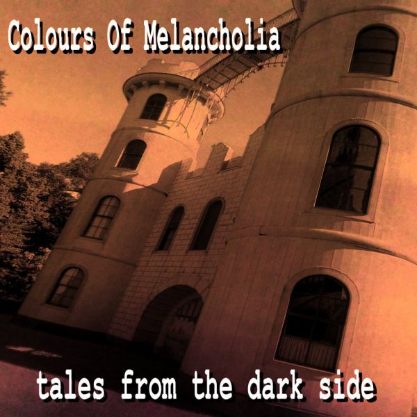 Datei:Colours Of Melancholia - 2015 - Tales From The Dark Side.jpg