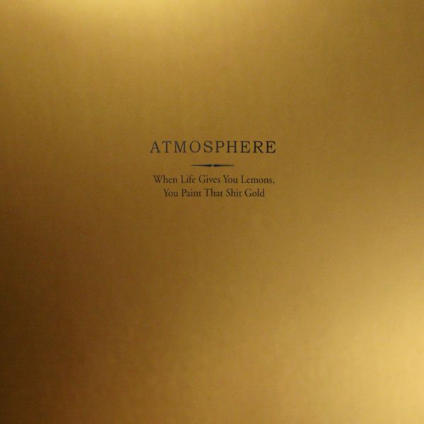 Datei:Atmosphere - 2008 - When Life Gives You Lemons, You Paint That Shit Gold.jpg