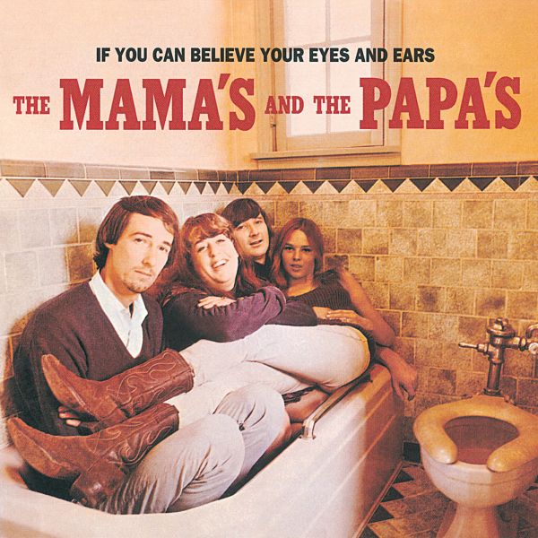 Datei:The Mamas And The Papas - 1998 - If You Can Believe Your Eyes And Ears.jpg